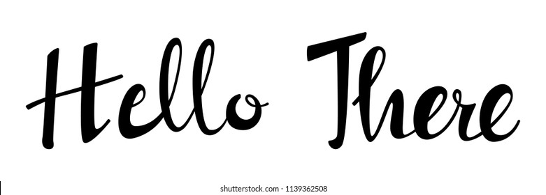 Hello there text modern calligraphy vector, Handwritten letters illustration.