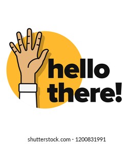 Hello There Waving Hand Vector Illustration