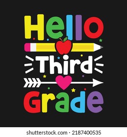 
Hello Third Grade. Back To School T-Shirt Design, Posters, Greeting Cards, Textiles, and Sticker Vector Illustration
