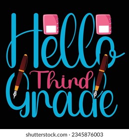 Hello Third Grade, Happy back to school day shirt print template, typography design for kindergarten pre-k preschool, last and first day of school, 100 days of school shirt.