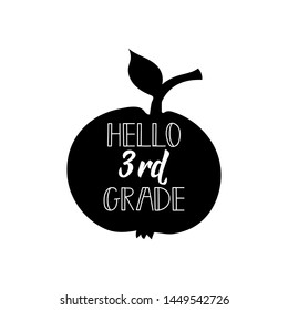 Hello third grade. Lettering. Vector illustration. Perfect design for greeting cards, posters, T-shirts, banners print invitations.
