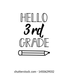 Hello third grade. Lettering. Vector illustration. Perfect design for greeting cards, posters, T-shirts, banners print invitations.