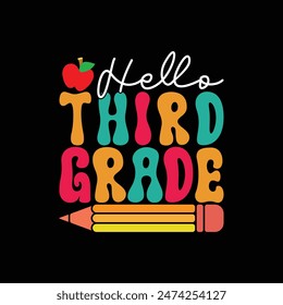 Hello third grade, t shirt design Print Template, Back To School, 100 days of school, typography design for kindergarten pre k preschool, last and first day of school shirt