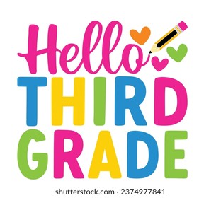 Hello Third Grade T-shirt, Back To School T-shirt, Hello School Shirt, Teacher, School Shirt for Kids, Kindergarten School, Cut File Cricut