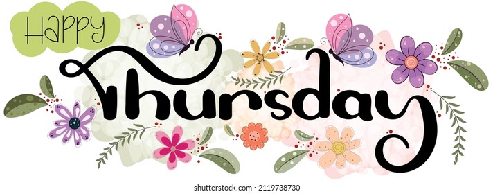 Hello THURSDAY. Happy Thursday weekend vector with flowers, butterfly and leaves. Days of the week, Decoration Typography Flat Style Design. Illustration (Thursday)