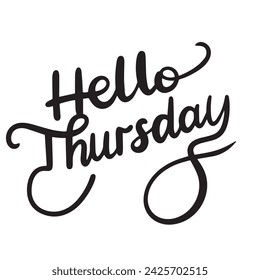 Hello Thursday text banner. Handwriting inscription Hello Thursday in black color square composition. Hand drawn vector art.