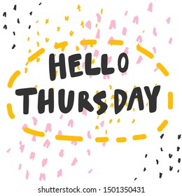 Hello Thursday Vector Hand Drawn Illustration Stock Vector (Royalty ...