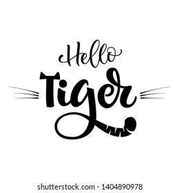 Hello Tiger phrase. Hand drawn calligraphy and script style baby shower lettering quote. Simple isolated text with minimalistic decor. Print, invitation, card, poster design element.