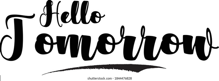 Hello Tomorrow Hand Written Bold Typography word modern Calligraphy Text