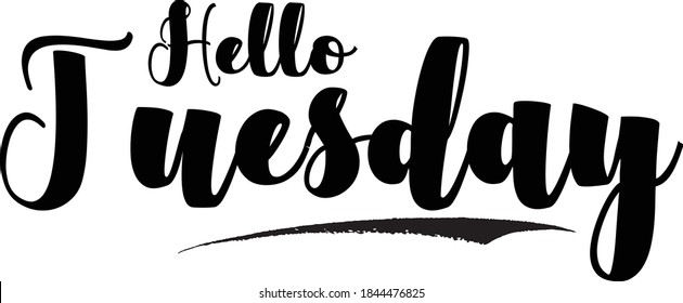 Hello Tuesday Hand Written Bold Typography word modern Calligraphy Text