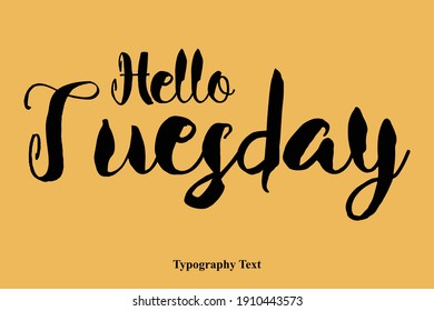 Hello Tuesday Hey-Hello Text Bold Typography On Yellow Background 