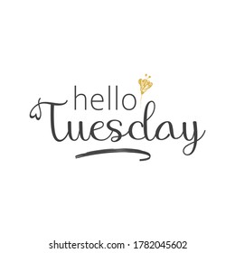 Hello Tuesday - lettering design for posters, flyers, t-shirts, cards, invitations, stickers, banners. 