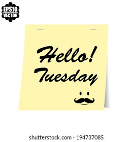 Hello Tuesday on yellow post it notes isolated on white background - Vector illustration. 