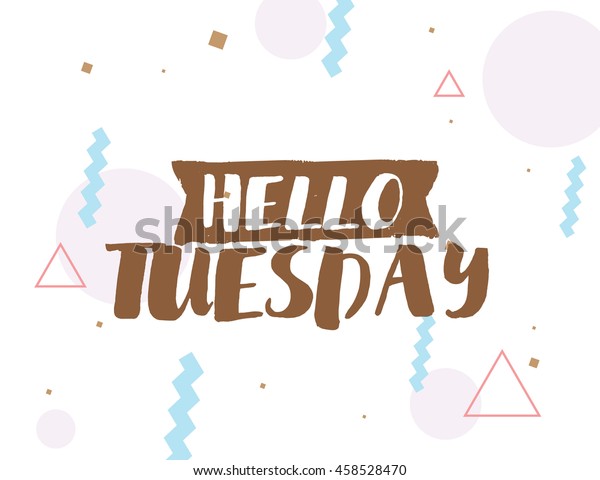 Hello Tuesday Positive Inspirational Quote On Stock Vector (Royalty ...