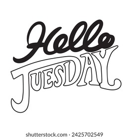 Hello Tuesday text banner. Handwriting inscription Hello Tuesday in black color square composition. Hand drawn vector art.