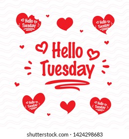 Hello Tuesday - Today, Day, weekdays, calender, Lettering, Handwritten, vector for greeting.