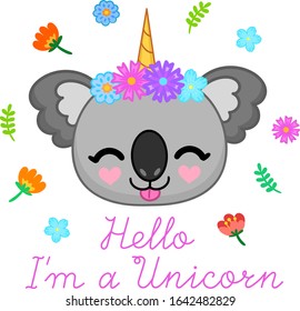 Hello I'm a unicorn text. Head of a cute koala in flower wreath. Vector isolated