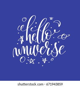 hello universe hand lettering inscription positive quote, calligraphy vector illustration