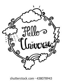 hello universe on white background quote. Modern Calligraphy. Hand drawn Illustration.
