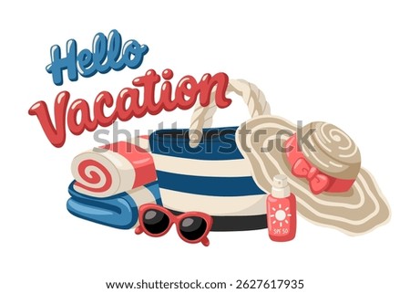 Hello Vacation summer composition with beach bag, towel, sun hat, sunscreen and sunglasses. Cartoon vector illustration 