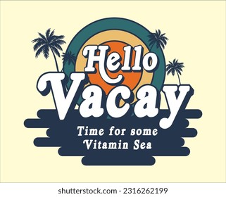 Hello Vacay typography slogan with sunglasses for t shirt printing, tee graphic design.