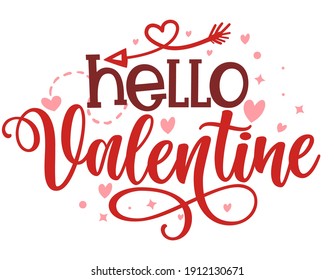 Hello Valentine - Calligraphy phrase for  Valentine's day. Hand drawn lettering for Lovely greetings cards, invitations. Good for Romantic clothes, t-shirt, mug, scrap booking, gift, printing press. 