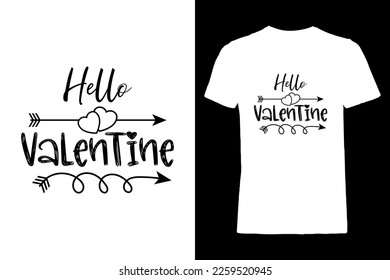 Hello Valentine Creative Typography T-Shirt Design Specially for Valentin's Day. This is an Editable and Printable High Quality Vector File.