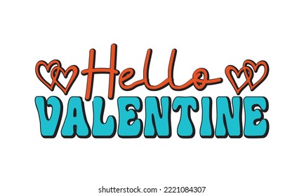 Hola valentine svg, Valentines Day svg, Happy valentine's day T shirt plantilla de tarjeta de saludo con texto tipográfico y corazón rojo y línea en el fondo. Ilustración vectorial, volantes