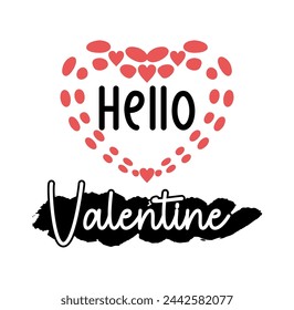 HELLO VALENTINE, t shirt design, motivational typography t shirt design, inspirational quotes t-shirt design