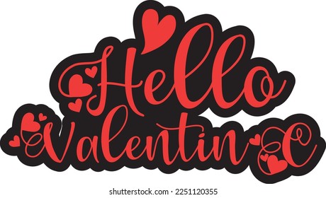 Hello valentine T shirt, Print template, Valentine typography design for girls, boys, women, loves vibes, valentine gift, lover