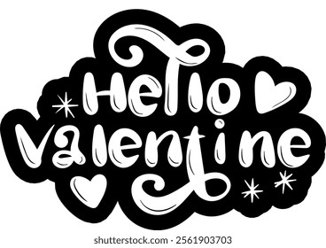 hello valentine valentines day black vector graphic design and cut file