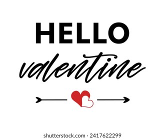 Hello Valentine, Valentines Day, Funny Valentine T shirt Design Vector, Wedding Sign, 