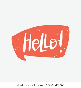 Hello! vector brush lettering inscription. Handwritten quote in speech bubble. 