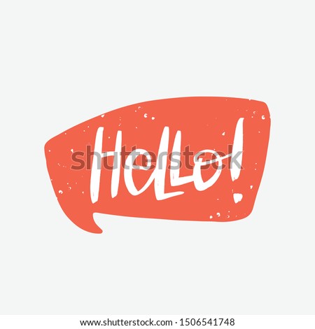 Hello! vector brush lettering inscription. Handwritten quote in speech bubble. 