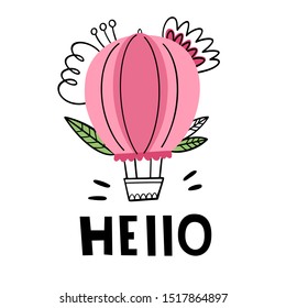 Hello. Vector illustration with cute hot air balloon and flowers. Doodle style