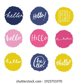 Hello vector phrase set in a circle. Colorful design elements for patterns, invitations, prints, greeting cards, sticker. Collection on white isolated background. Calligraphy, doodle words, text. 