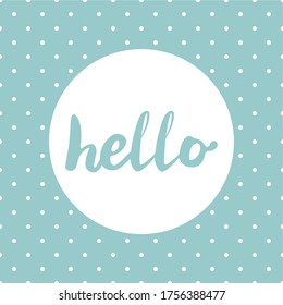 Hello vector sign in frame on mint green background with white polka dots