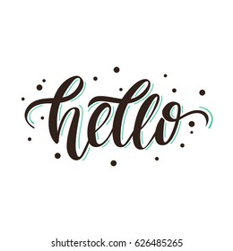 Hello. Vector stylish positive hand-drawn lettering for greeting card, invitation, poster and design t-shirt.