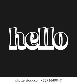 Hello, Hello Vector, Hello Text, Hello Sign, Hello Type Vector Illustration Background