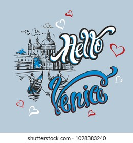 Hello Venice . Lettering.Travel.  Italy. Sketch . The design concept for the tourism industry. Vector illustration.