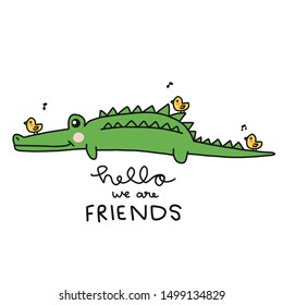 Hello we are friends, crocodile with little birds cartoon vector illustration doodle style