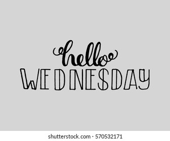 Hello Wednesday. Hand Lettered Quote. Modern Calligraphy