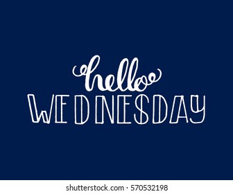 Hello Wednesday. Hand Lettered Quote. Modern Calligraphy