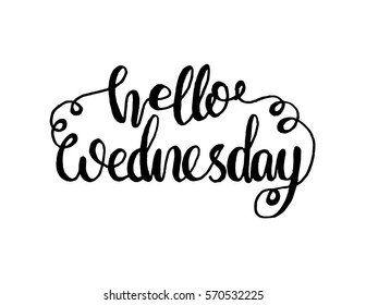 Hello Wednesday. Hand Lettered Quote. Modern Calligraphy