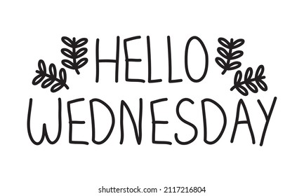 2,111 Hello Wednesday Images, Stock Photos & Vectors | Shutterstock