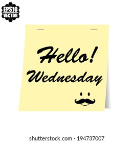 Hello Wednesday on yellow post it notes isolated on white background - Vector illustration. 