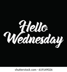 hello wednesday, text design. Vector calligraphy. Typography poster. Usable as background.