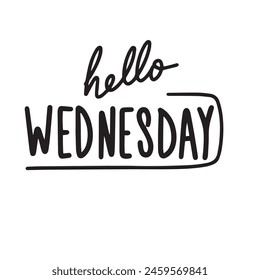 Hello Wednesday text isolated, square composition. Hand drawn vector art.