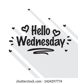 Hello Wednesday - Today, Day, weekdays, calender, Lettering, Handwritten, vector for greeting.