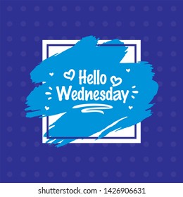 Hello Wednesday - Today, Day, weekdays, calender, Lettering, Handwritten, vector for greeting.